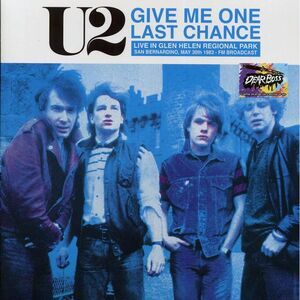 U2 - Give Me One Last Chance: Live In Glen Helen Regional Park, San Bernadino, M